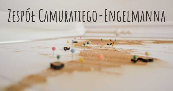 Zespół Camuratiego-Engelmanna