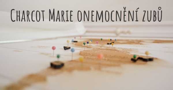 Charcot Marie onemocnění zubů