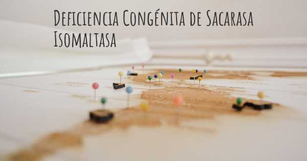 Deficiencia Congénita de Sacarasa Isomaltasa