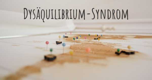 Dysäquilibrium-Syndrom