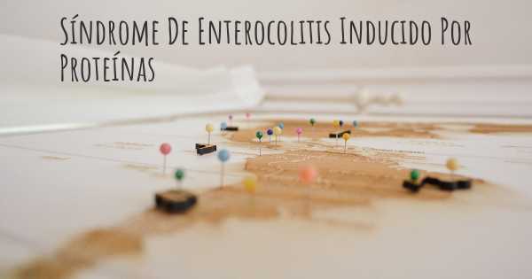 Síndrome De Enterocolitis Inducido Por Proteínas