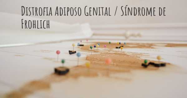 Distrofia Adiposo Genital / Síndrome de Frohlich