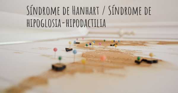 Síndrome de Hanhart / Síndrome de hipoglosia-hipodactilia