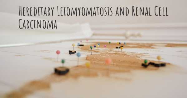 Hereditary Leiomyomatosis and Renal Cell Carcinoma
