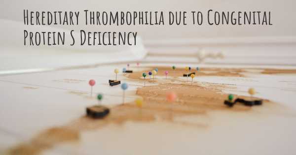 Hereditary Thrombophilia due to Congenital Protein S Deficiency