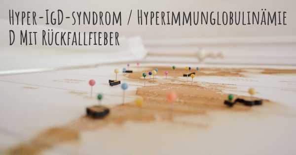 Hyper-IgD-syndrom / Hyperimmunglobulinämie D Mit Rückfallfieber