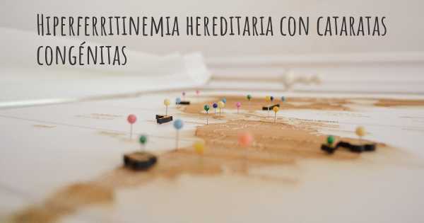 Hiperferritinemia hereditaria con cataratas congénitas