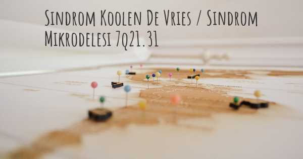 Sindrom Koolen De Vries / Sindrom Mikrodelesi 7q21.31