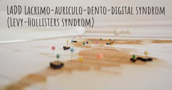 LADD Lacrimo-auriculo-dento-digital syndrom (Levy-Hollisters syndrom)