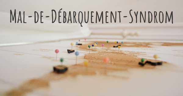 Mal-de-Débarquement-Syndrom