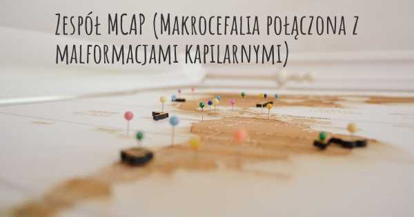 Zespół MCAP (Makrocefalia połączona z malformacjami kapilarnymi)
