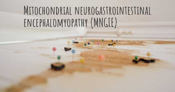 Mitochondrial neurogastrointestinal encephalomyopathy (MNGIE)