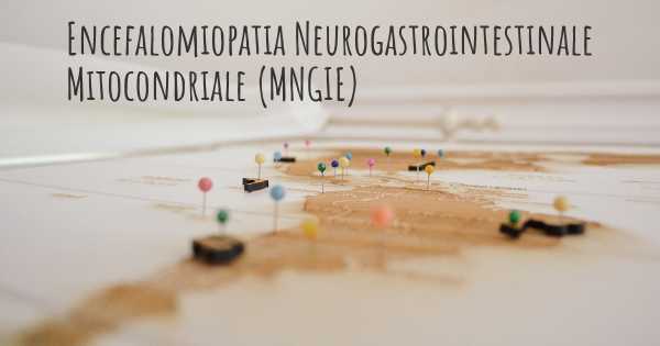 Encefalomiopatia Neurogastrointestinale Mitocondriale (MNGIE)