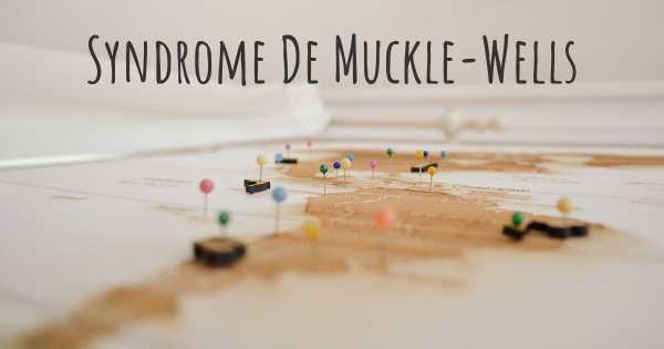 Syndrome De Muckle-Wells