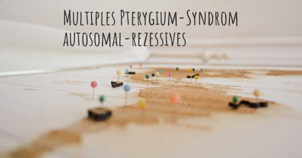 Multiples Pterygium-Syndrom autosomal-rezessives