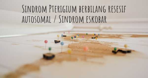 Sindrom Pterigium berbilang resesif autosomal / Sindrom eskobar