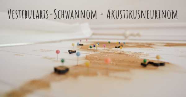 Vestibularis-Schwannom - Akustikusneurinom