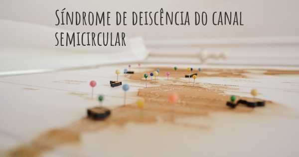 Síndrome de deiscência do canal semicircular