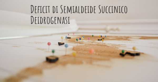 Deficit di Semialdeide Succinico Deidrogenasi