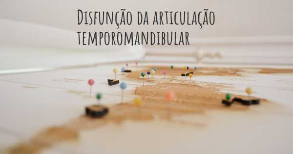 Disfunção da articulação temporomandibular