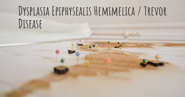 Dysplasia Epiphysealis Hemimelica / Trevor Disease