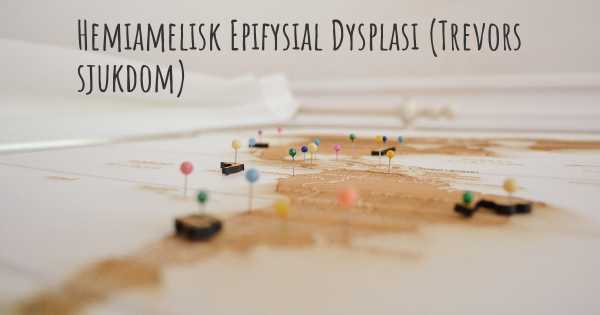 Hemiamelisk Epifysial Dysplasi (Trevors sjukdom)