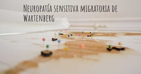 Neuropatía sensitiva migratoria de Wartenberg