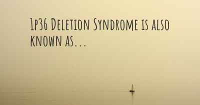 1p36 Deletion Syndrome is also known as...