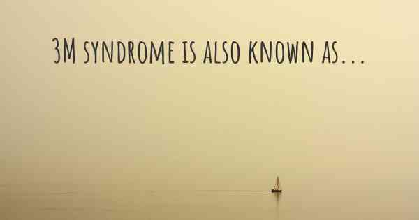3M syndrome is also known as...