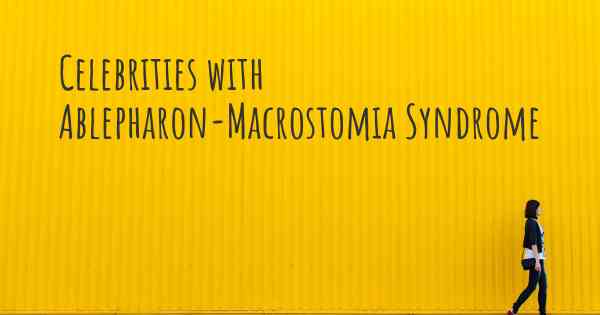Celebrities with Ablepharon-Macrostomia Syndrome