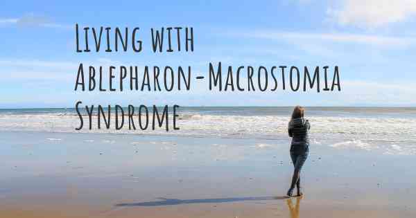 Living with Ablepharon-Macrostomia Syndrome