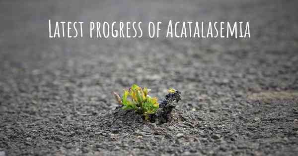 Latest progress of Acatalasemia