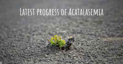 Latest progress of Acatalasemia