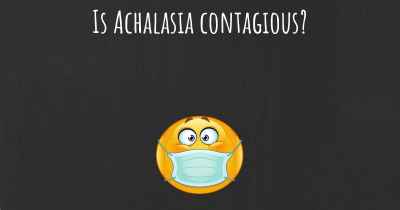 Is Achalasia contagious?