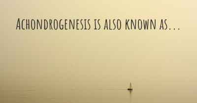 Achondrogenesis is also known as...