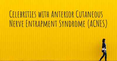 Celebrities with Anterior Cutaneous Nerve Entrapment Syndrome (ACNES)