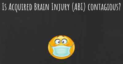 Is Acquired Brain Injury (ABI) contagious?
