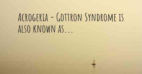 Acrogeria - Gottron Syndrome is also known as...