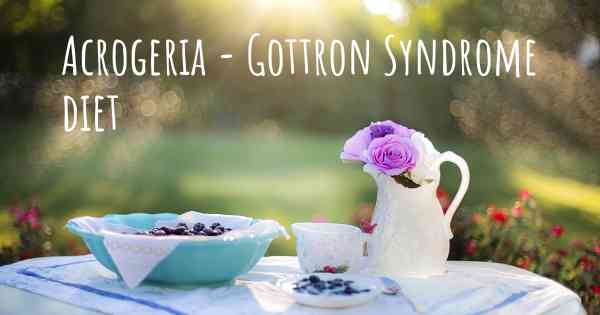 Acrogeria - Gottron Syndrome diet