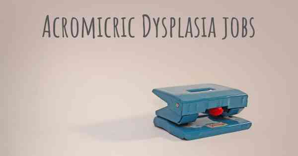 Acromicric Dysplasia jobs