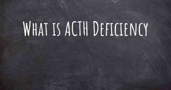 What is ACTH Deficiency