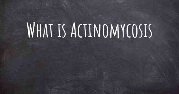 What is Actinomycosis