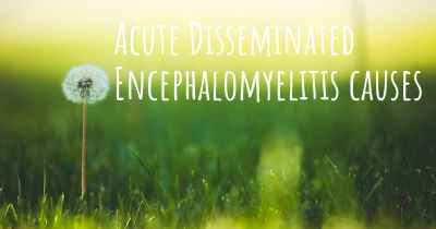 Acute Disseminated Encephalomyelitis causes