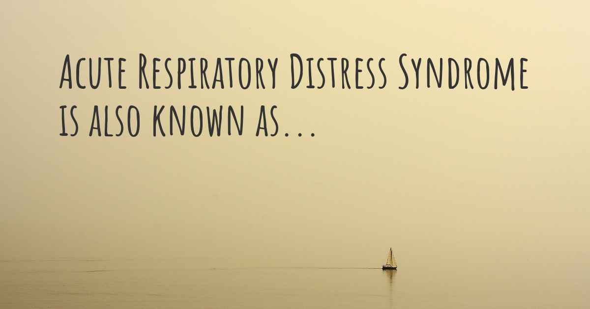 Acute Respiratory Distress Syndrome synonyms