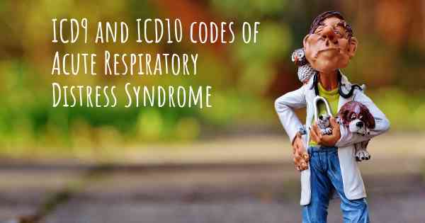 ICD9 and ICD10 codes of Acute Respiratory Distress Syndrome