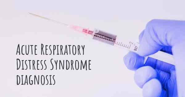 Acute Respiratory Distress Syndrome diagnosis