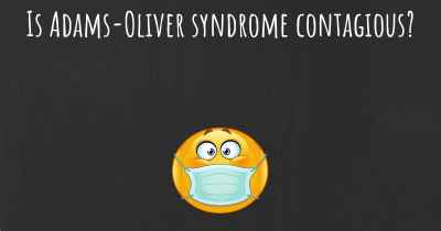 Is Adams-Oliver syndrome contagious?