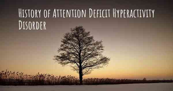 History of Attention Deficit Hyperactivity Disorder