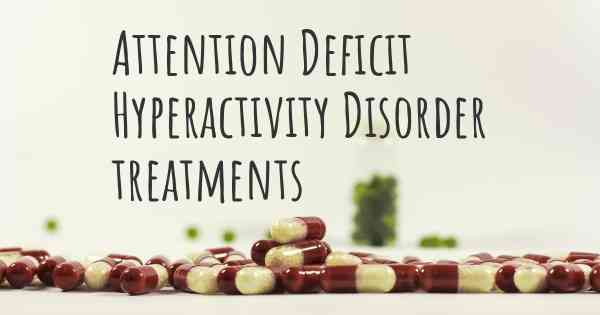 Attention Deficit Hyperactivity Disorder treatments
