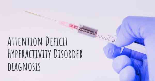 Attention Deficit Hyperactivity Disorder diagnosis